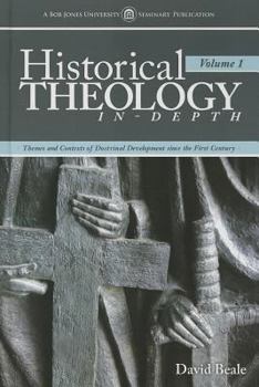 Hardcover Historical Theology In-Depth, Volume 1: Themes and Contexts of Doctrinal Development Since the First Century Book