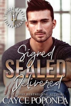 Signed, SEALed, Delivered - Book #1 of the Trident Brotherhood