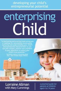 Paperback Enterprising Child - Developing Your Child's Entrepreneurial Potential Book