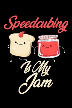 Paperback Speedcubing is My Jam: Funny Speedcubing Journal (Diary, Notebook) Christmas & Birthday Gift for Speedcubing Enthusiasts Book