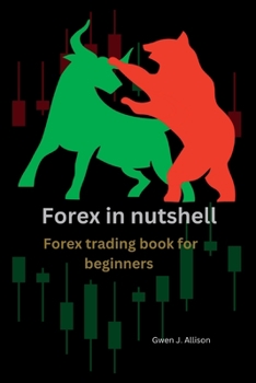 Paperback Forex in nutshell: Forex trading book for beginners Book