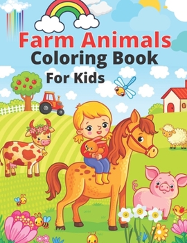 Paperback Farm Animals Coloring Book For Kids: Cute Farm Animals (Cows, Duck, Pig, Goat, Chicken, Rabbit, cow, Horse And Llamas and manny more) Illustrations Fo Book