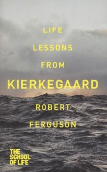 Paperback Life Lessons from Kierkegaard [Paperback] Robert Ferguson, The School of Life Book
