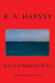Paperback Life is a Narrow Path: Inspiration through Poetry Book