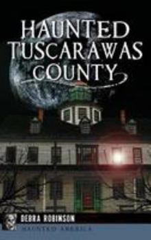 Haunted Tuscarawas County (Haunted America)