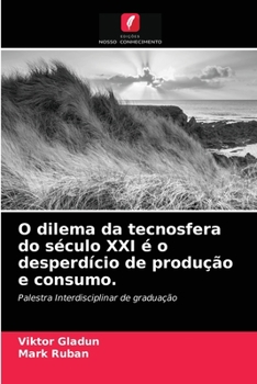 Paperback O dilema da tecnosfera do século XXI é o desperdício de produção e consumo. [Portuguese] Book