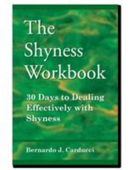 Paperback The Shyness Workbook: 30 Days To Dealing Effectively With Shyness Book