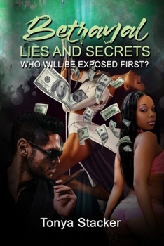 Paperback Betrayal lies and Secrets: Who will be exposed first? Book