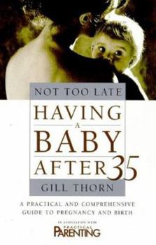 Paperback Not Too Late : Having a Baby After 35 Book