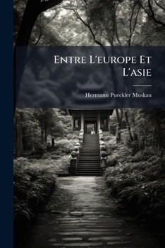 Paperback Entre L'europe Et L'asie: Voyage Dans L'archipel [French] Book