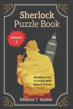 Paperback Sherlock Puzzle Book (Volume 3): Spending A Day In London With Mycroft Holmes Book