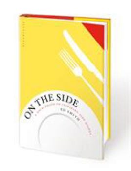 Hardcover On the Side: A Sourcebook of Inspiring Side Dishes Book