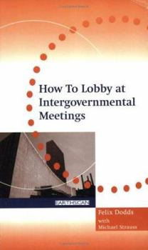 Paperback How to Lobby at Intergovernmental Meetings Book