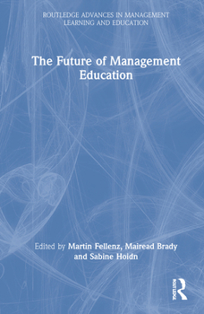 Hardcover The Future of Management Education Book