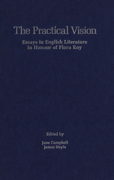 Paperback The Practical Vision: Essays in English Literature in Honour of Flora Roy Book