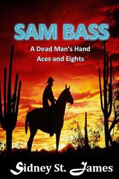 Paperback Sam Bass: A Dead Man's Hand - Aces and Eights Book