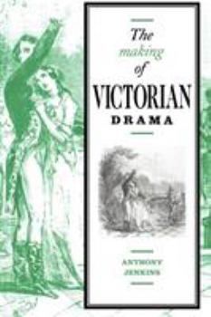 Paperback The Making of Victorian Drama Book