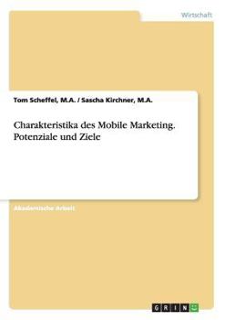 Paperback Charakteristika des Mobile Marketing. Potenziale und Ziele [German] Book