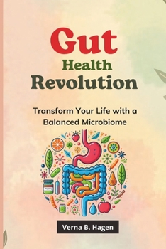 Paperback Gut Health Revolution: Transform Your Life with a Balanced Microbiome Book