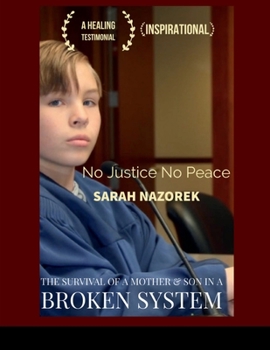 Paperback No Justice No Peace: The Survival of a Mother and Son in a Broken System Book