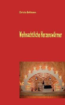 Paperback Weihnachtliche Herzenswärmer: Wahre und fantastische Kurzgeschichten [German] Book