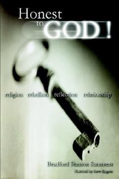 Paperback Honest to God !: Religion, Rebellion, Reflection, Relationship Book