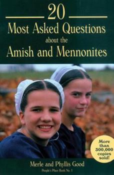 20 Most Asked Questions About the Amish & Mennonites (People's Place Book, No 1)