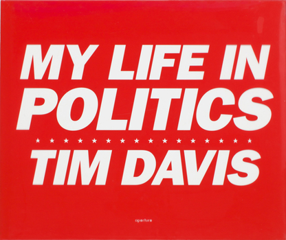 Hardcover Tim Davis: My Life in Politics (Signed Edition) Book