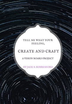 Paperback Tell me what your feeling, create and craft a vision board project. Book