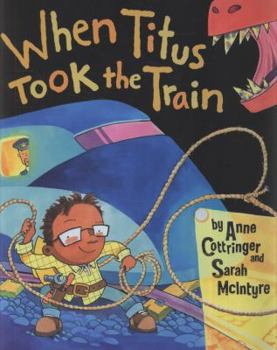 Hardcover When Titus Took the Train. Written by Anne Cottringer Book
