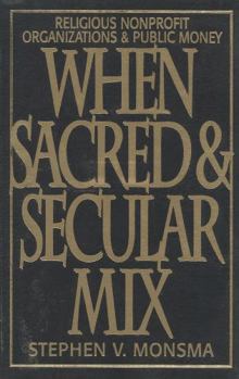 Paperback When Sacred and Secular Mix: Religious Nonprofit Organizations and Public Money Book