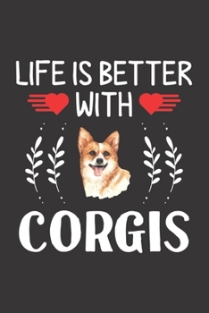 Paperback Life Is Better With Corgis: Corgis Lovers Funny Gifts Dot Grid Journal Notebook 6x9 120 Pages Book