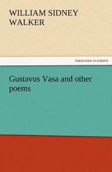 Paperback Gustavus Vasa and Other Poems Book