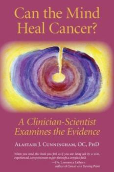 Paperback Can the Mind Heal Cancer?: A Clinician-Scientist Examines the Evidence Book