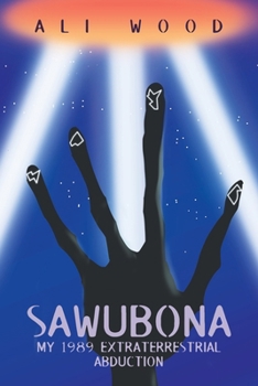 Paperback Sawubona: My 1989 Extraterrestrial Abduction Book