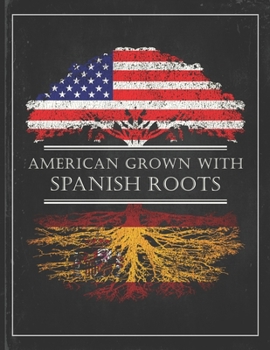 Spanish Roots: Personalized Gift for Grown in America Born in Spain Customized Flag Undated Planner Daily Weekly Monthly Calendar Organizer Journal