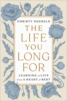 Hardcover The Life You Long for: Learning to Live from a Heart of Rest Book