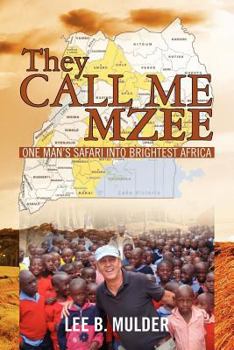 Paperback They Call Me Mzee: One Man's Safari Into Brightest Africa Book