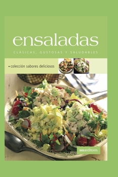ENSALADAS: clásicas, gustosas y saludables (Alimentacion Saludable) (Spanish Edition)