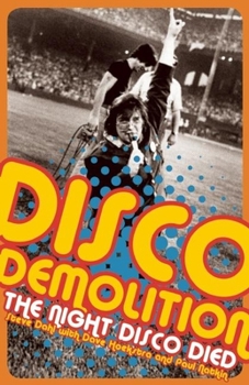 Hardcover Disco Demolition: The Night Disco Died Book