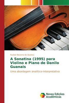 Paperback A Sonatina (1995) para Violino e Piano de Danilo Guanais [Portuguese] Book