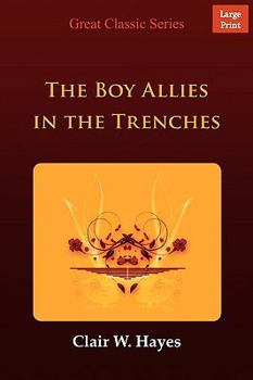 The Boy Allies in the Trenches; or, 'Midst Shot and Shell Along the Aisne