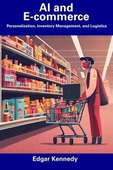 Paperback AI and E-commerce: Personalization, Inventory Management, and Logistics Book