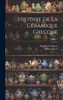 Hardcover Histoire De La Céramique Grecque; Volume 2 [French] Book