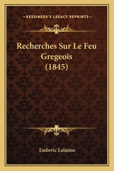 Paperback Recherches Sur Le Feu Gregeois (1845) [French] Book