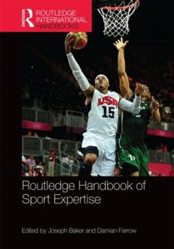 Routledge Handbook of Sport Expertise - Book  of the Routledge International Handbooks