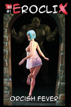 Paperback Eroclix #1: Orcish Fever Book
