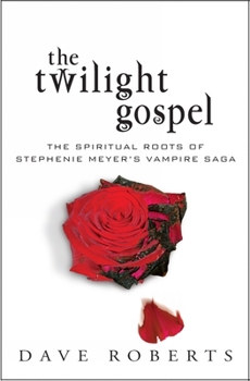 Paperback The Twilight Gospel: The Spiritual Roots of Stephenie Meyer's Vampire Saga Book