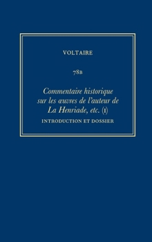 Hardcover Oeuvres Complètes de Voltaire (Complete Works of Voltaire) 78b: Commentaire Historique Sur Les Oeuvres de l'Auteur de la Henriade, Etc. Avec Les Piece [French] Book