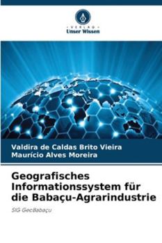 Paperback Geografisches Informationssystem für die Babaçu-Agrarindustrie [German] Book